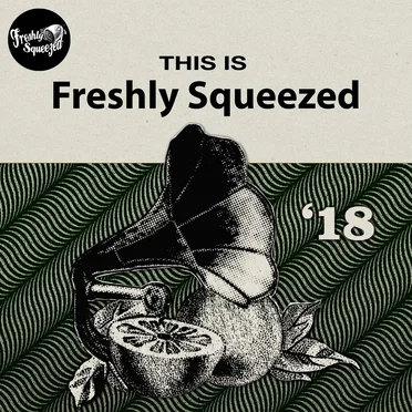 This Is Freshly Squeezed 2018 by Various Artists - album cover