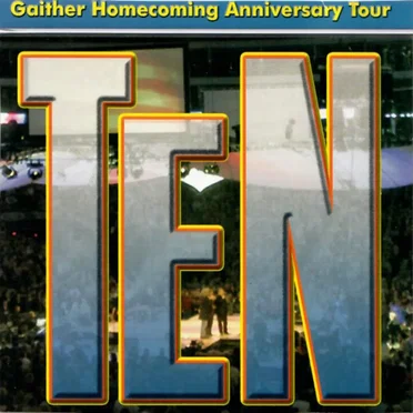 Gaither Homecoming Anniversary Tour by Bill & Gloria Gaither and their Homecoming Friends - album cover