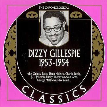 The Chronological Classics: Dizzy Gillespie 1953-1954