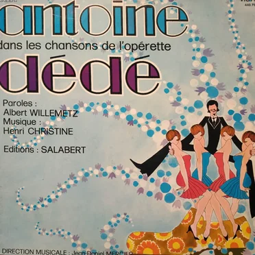 Antoine dans les chansons de l'opérette Dédé
