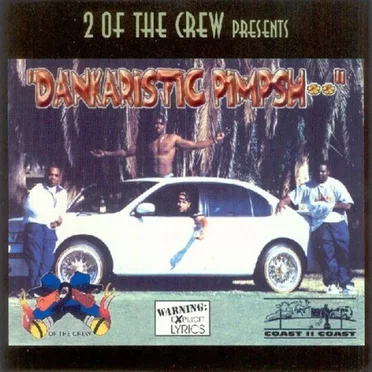 Dankaristic Pimpshit by 2 of the Crew - album cover