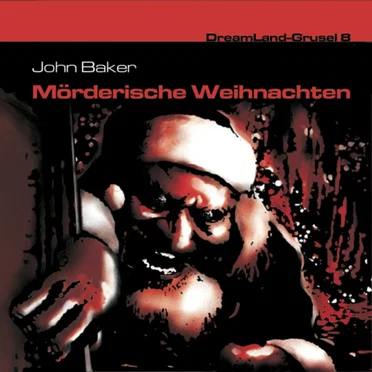 Dreamland Grusel, Folge 8: Mörderische Weihnachten by John Baker - album cover