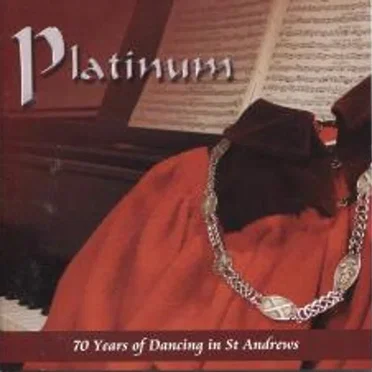 Platinum - 70 Years of Dancing in St Andrews