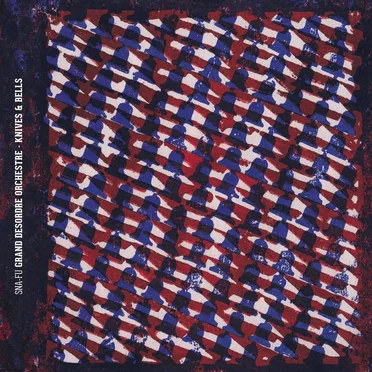 Knives & Bells by Sna-fu Grand Désordre Orchestre - album cover