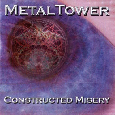 Constructed Misery by MetalTower - album cover