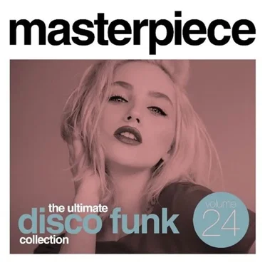 Masterpiece Volume 24 - The Ultimate Disco Funk Collection by Various Artists - album cover