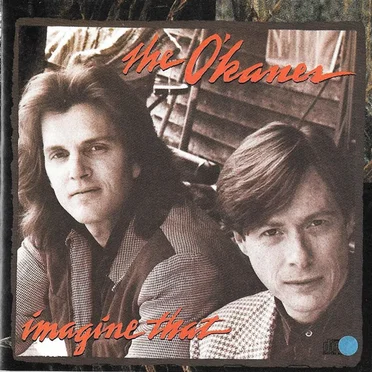 Imagine That by The O’Kanes - album cover