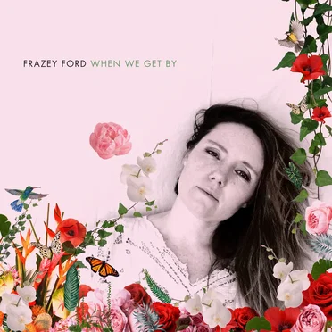 When We Get By by Frazey Ford - album cover
