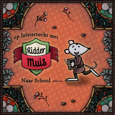Op luistertocht met Ridder Muis - 17 Naar school by Ketnet Junior - album cover