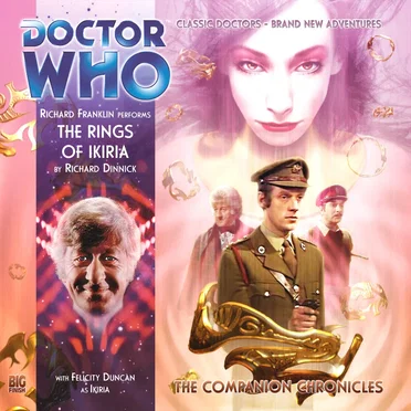 Doctor Who - The Companion Chronicles: The Rings of Ikiria by Richard Dinnick - album cover