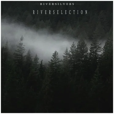 Riverselection by Riversilvers - album cover