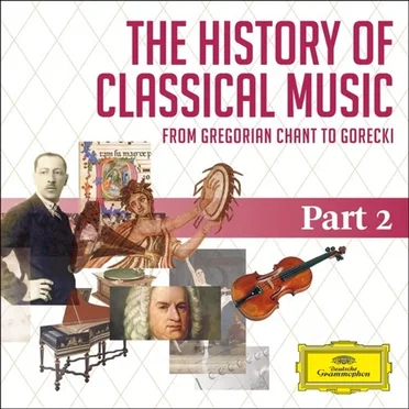 The History of Classical Music, Part 2: Classical to Early Romantic: From Haydn to Paganini by Various Artists - album cover