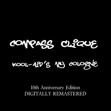 Kool-Aid's My Cologne (Remastered) by Compass Clique - album cover