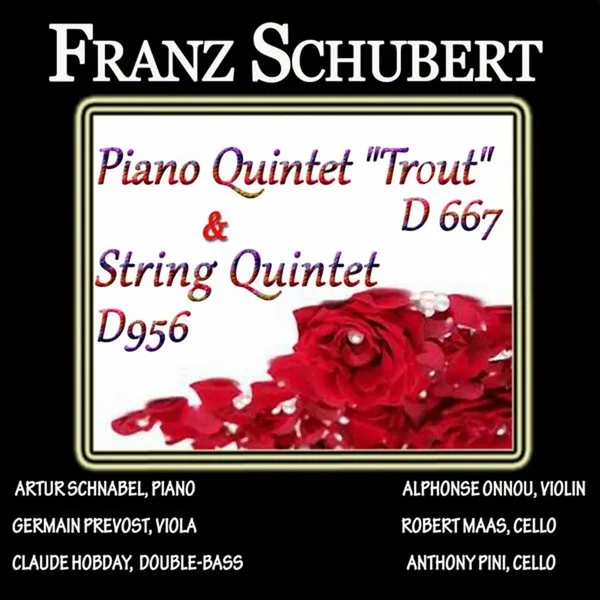 Piano Quintet “Trout” D 667 / String Quintet D 956