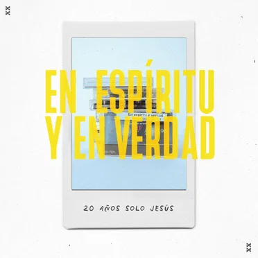 20 Años Solo Jesús by En Espíritu y En Verdad - album cover