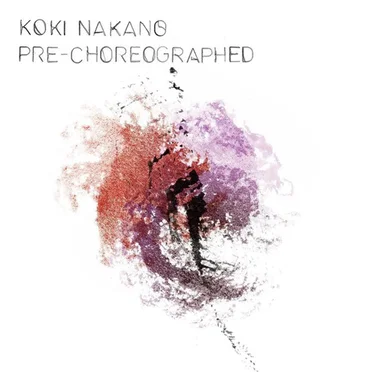 Pre-Choreographed by Koki Nakano - album cover