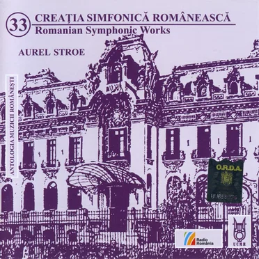 Creația Simfonică Românească 33 (Portret Componistic: Aurel Stroe) by Aurel Stroe - album cover