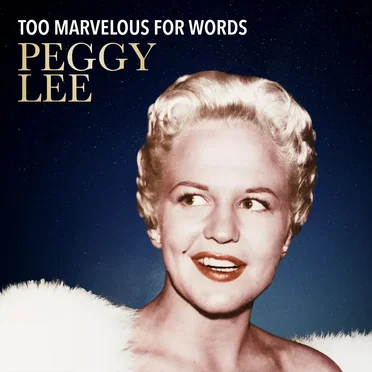 Too Marvelous For Words by Peggy Lee - album cover