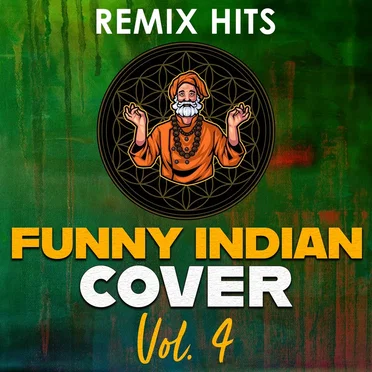 Funny Indian Cover Remix Hits, Vol. 4