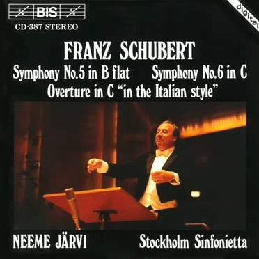 Symphony no. 5 in B-flat / Symphony no. 6 in C / Overture in C "In the Italian Style"