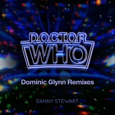 Doctor Who: Dominic Glynn Remixes