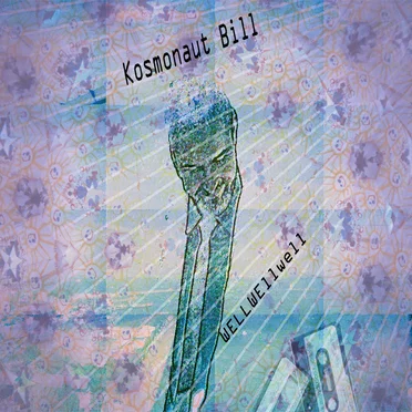 WellWEllwell by Kosmonaut Bill - album cover