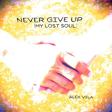 Never Give Up (My Lost Soul)