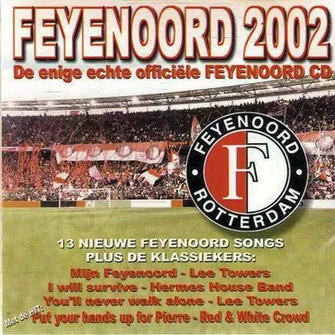 Feyenoord 2002: De Enige Echte Officiële Feyenoord Cd by Various Artists - album cover