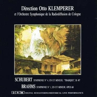 Schubert: Symphonie N° 4 en Ut mineur; "Tragique", D. 417 / Brahms: Symphonie N° 1 en Ut mineur, op. 68