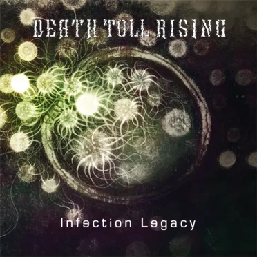 Infection Legacy by Death Toll Rising - album cover