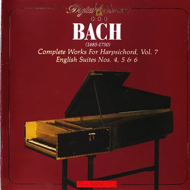 Complete Works for Harpsichord, Vol. 7: English Suites Nos. 4, 5 & 6