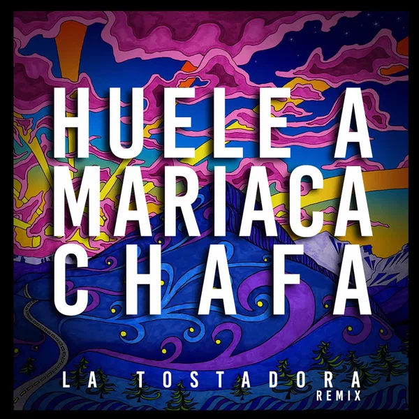 Huele a mariacachafa (La Tostadora remix)