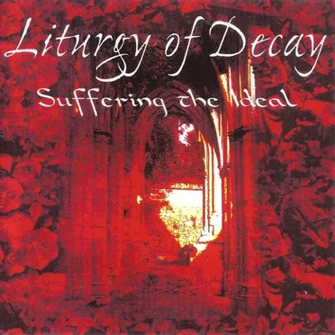 Suffering the Ideal by Liturgy of Decay - album cover