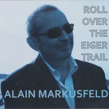 Roll Over The Eiger Trail by Alain Markusfeld - album cover