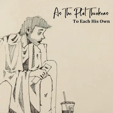 To Each His Own by As the Plot Thickens - album cover