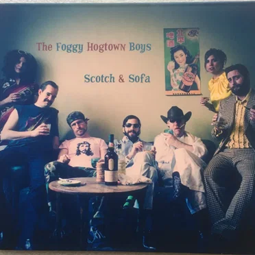 Scotch & Sofa by The Foggy Hogtown Boys - album cover