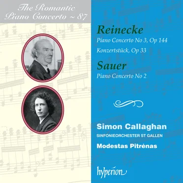 The Romantic Piano Concerto, Volume 87: Reinecke: Piano Concerto no. 3, op. 144 / Konzertstück, op. 33 / Sauer: Piano Concerto no. 2