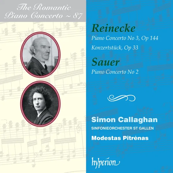The Romantic Piano Concerto, Volume 87: Reinecke: Piano Concerto no. 3, op. 144 / Konzertstück, op. 33 / Sauer: Piano Concerto no. 2