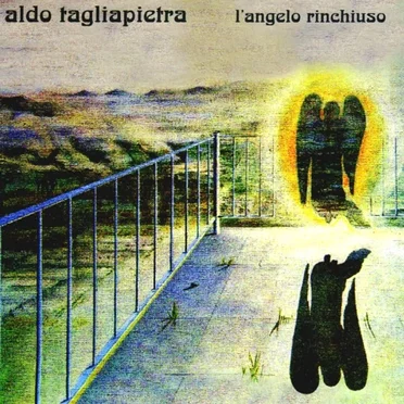 L'angelo rinchiuso by Aldo Tagliapietra - album cover