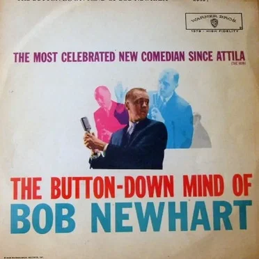 The Button‐Down Mind of Bob Newhart: The Most Celebrated New Comedian Since Attila (the Hun) by Bob Newhart - album cover