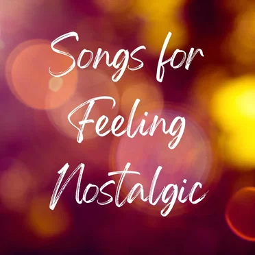 Songs for Feeling Nostalgic by Various Artists - album cover