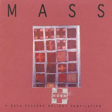 Mass: A Hush Records Holiday Compilation by Various Artists - album cover