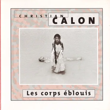 Les corps éblouis by Christian Calon - album cover