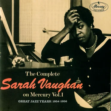 The Complete Sarah Vaughan on Mercury, Volume 1: Great Jazz Years: 1954-1956