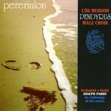 Pererinion by Côr Meibion Pendyrus - album cover