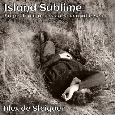 Island Sublime: Songs from Across a Seven Mile Sea