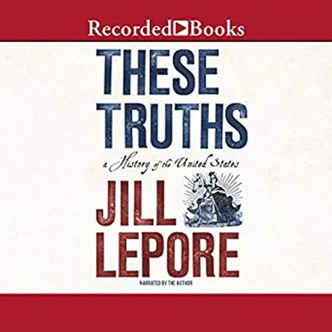 These Truths by Jill Lepore - album cover