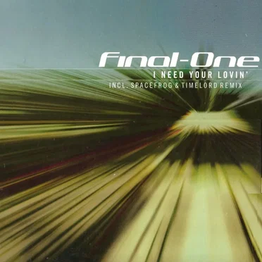 I Need Your Lovin’ by Final-One - album cover