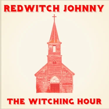 The Witching Hour by RedWitch Johnny - album cover