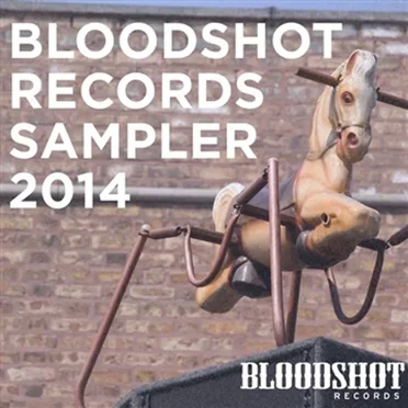Bloodshot Records Sampler 2014 by Various Artists - album cover